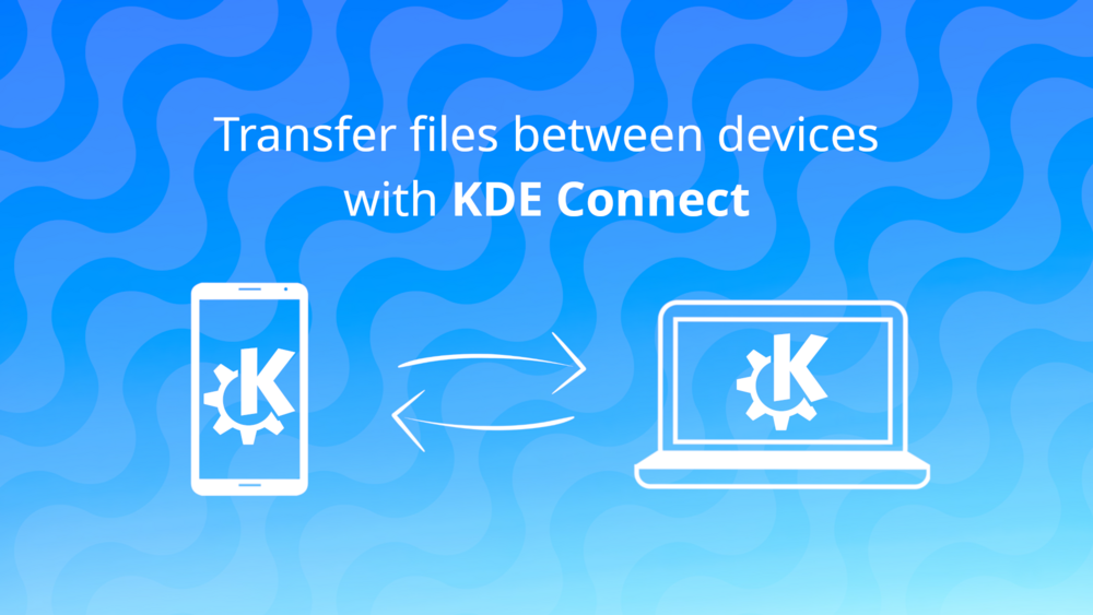 Learn how to transfer files with KDE Connect